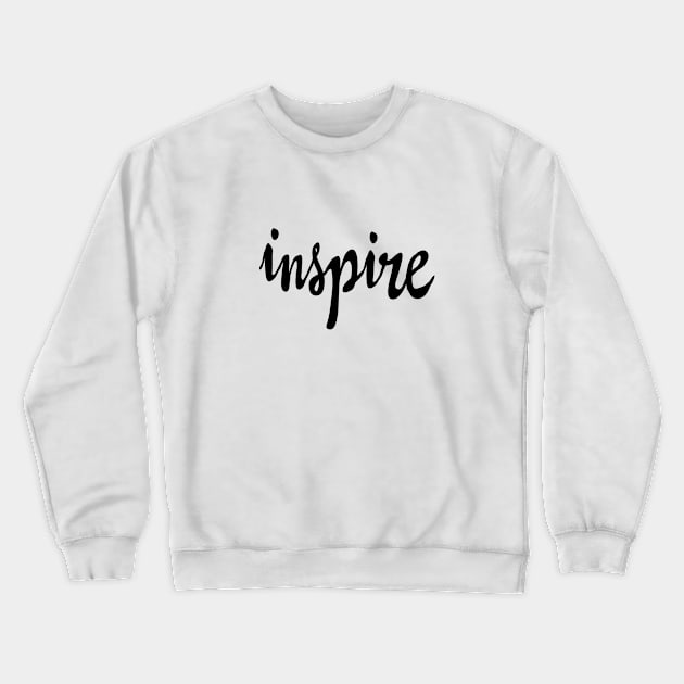 Inspire Crewneck Sweatshirt by MotivatedType